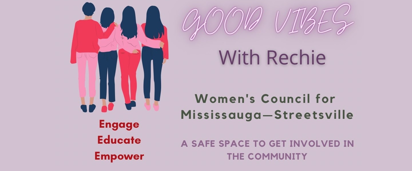 Good Vibes with Rechie: Women’s Council for Mississauga—Streetsville